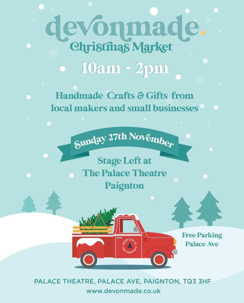 Devon Made Christmas Market Events in Paignton The Palace Theatre